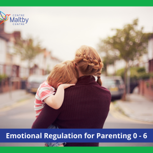 Maltby centre - emotional regulation for parenting young children (0-6) - 1