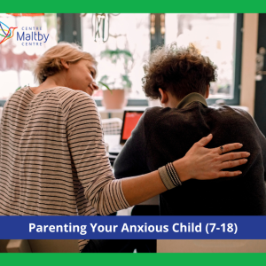 Maltby centre - mental health - parenting your anxious child - 2024 ads 5