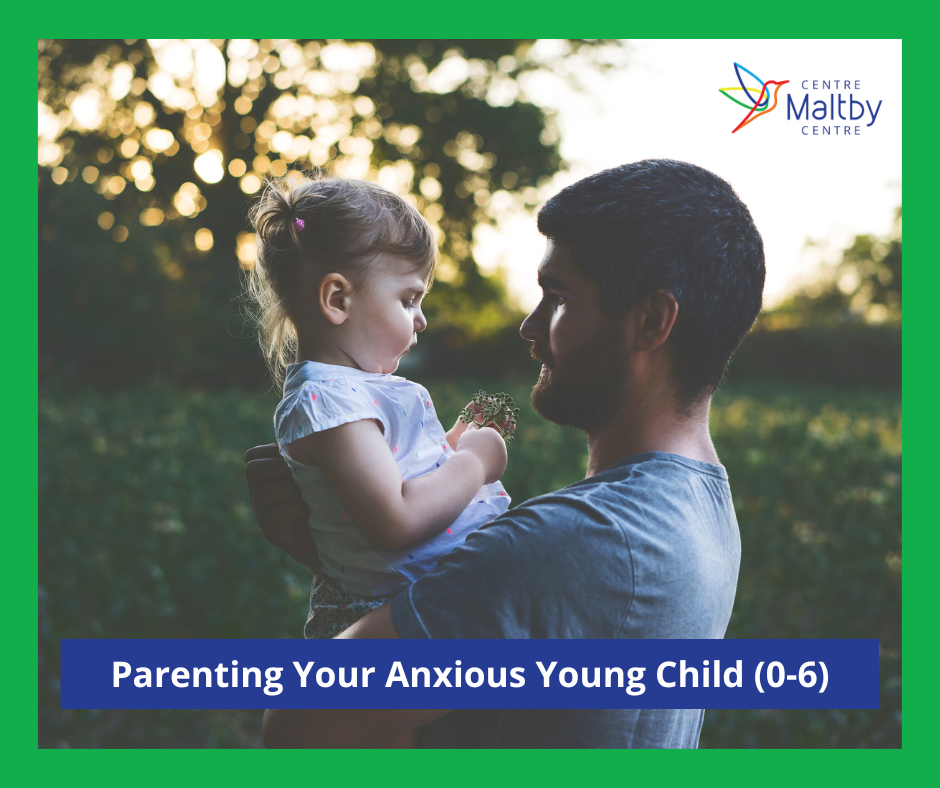Maltby centre - mental health - parenting your anxious young child - 2024 ads 6