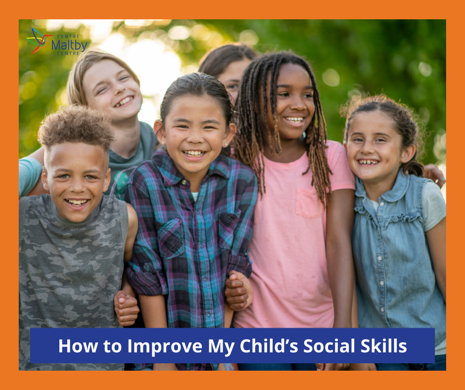 Maltby centre - autism services - how to improve my child's/youth's social skills - improve social skills
