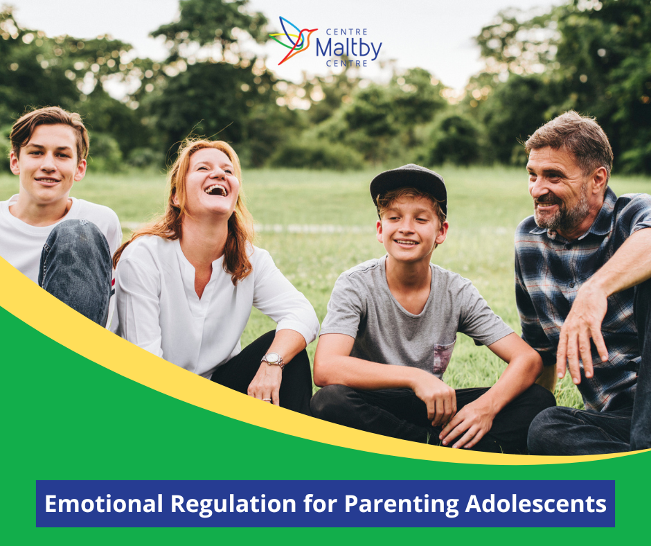 Maltby centre - mental health services - emotional regulation for parenting adolescents - emo reg 11 18