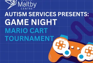 Maltby centre - autism services presents: game night - mario cart tournament - game night