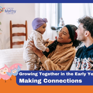Maltby centre - autism services - growing together in the early years: making connections - making connections 1