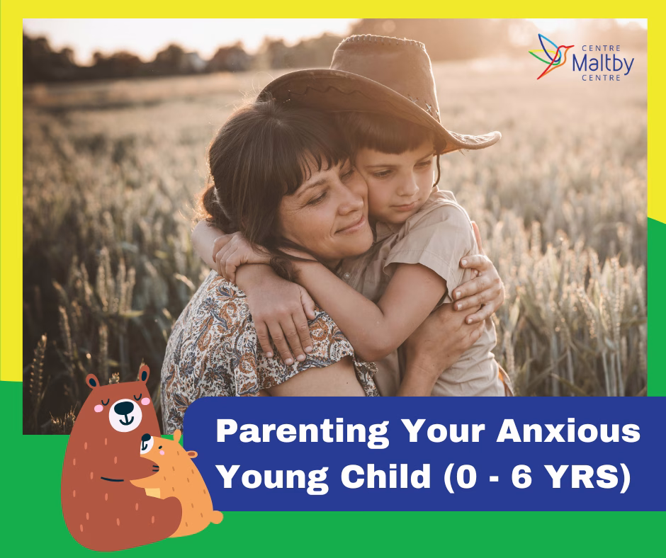 Maltby centre - mental health - parenting your anxious young child - pyayc 26